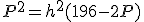3$ P^2 = h^2(196-2P)